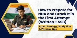 How to Prepare for NDA and Crack It in the First Attempt (Written + SSB)