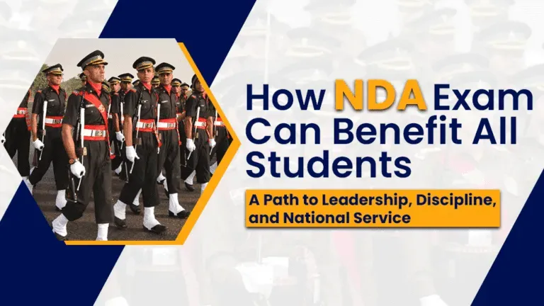 Benefits of NDA Exam – Leadership, Discipline, & National Service