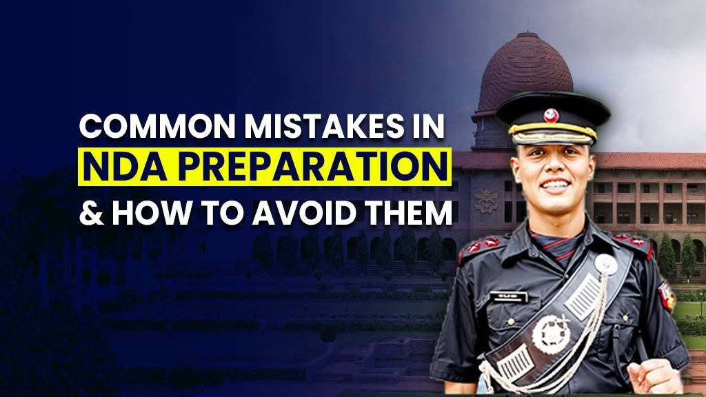 NDA Preparation Mistakes to Avoid – Why Most Aspirants Fail